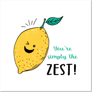 You're Simple the Zest! Posters and Art